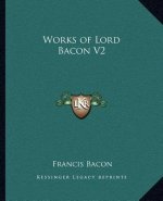 Works of Lord Bacon V2