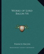 Works of Lord Bacon V4