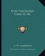 How Theosophy Came to Me