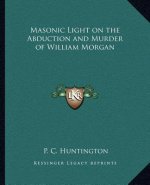 Masonic Light on the Abduction and Murder of William Morgan