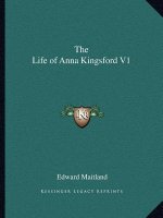 The Life of Anna Kingsford V1