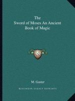 The Sword of Moses an Ancient Book of Magic
