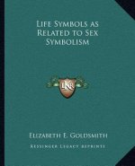 Life Symbols as Related to Sex Symbolism