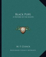 Black Pope: A History of the Jesuits