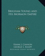 Brigham Young and His Mormon Empire