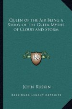 Queen of the Air Being a Study of the Greek Myths of Cloud and Storm