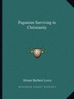 Paganism Surviving in Christianity