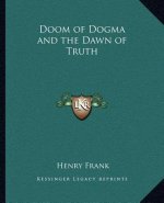 Doom of Dogma and the Dawn of Truth