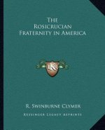 The Rosicrucian Fraternity in America