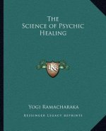 The Science of Psychic Healing