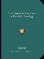 Your Fortune in Your Name or Kabalistic Astrology