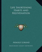 Life Shortening Habits and Rejuvenation