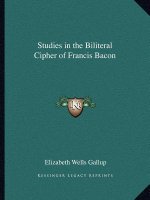 Studies in the Biliteral Cipher of Francis Bacon