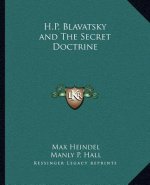 H.P. Blavatsky and the Secret Doctrine