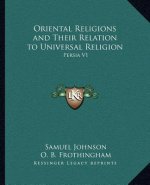 Oriental Religions and Their Relation to Universal Religion: Persia V1