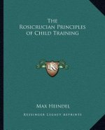 The Rosicrucian Principles of Child Training