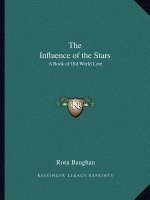 The Influence of the Stars: A Book of Old World Lore