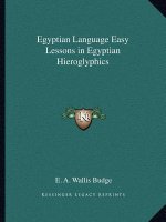 Egyptian Language Easy Lessons in Egyptian Hieroglyphics