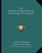 The Maxims of Methuselah in Regard to Women
