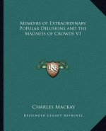 Memoirs of Extraordinary Popular Delusions and the Madness of Crowds V1