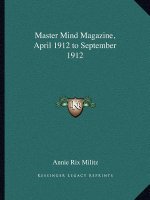 Master Mind Magazine, April 1912 to September 1912