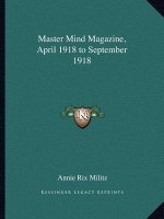 Master Mind Magazine, April 1918 to September 1918
