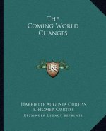 The Coming World Changes the Coming World Changes