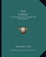 The Cabala: Its Influence on Judaism and Christianity