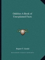 Oddities a Book of Unexplained Facts
