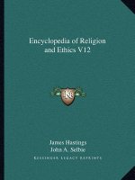 Encyclopedia of Religion and Ethics V12