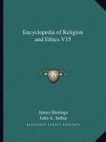 Encyclopedia of Religion and Ethics V15