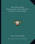 Mother Lodge Kilwinning the Ancient Lodge of Scotland
