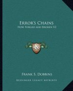 Error's Chains: How Forged and Broken V2