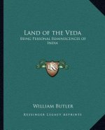 Land of the Veda: Being Personal Reminiscences of India