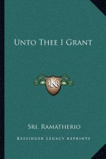 Unto Thee I Grant