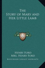 The Story of Mary and Her Little Lamb