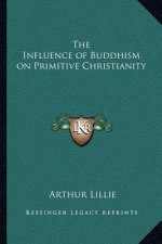 The Influence of Buddhism on Primitive Christianity