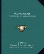 Maimonides: The Story of His Life and Genius