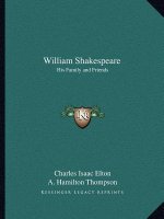 William Shakespeare: His Family and Friends