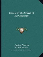 Fabiola or the Church of the Catacombs