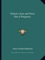 Tarlton's Jests and News Out of Purgatory