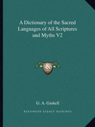 A Dictionary of the Sacred Languages of All Scriptures and Myths V2