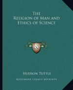 The Religion of Man and Ethics of Science