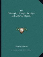 The Philosophy of Magic, Prodigies and Apparent Miracles