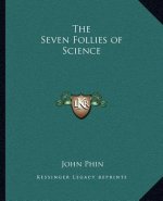 The Seven Follies of Science