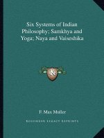 Six Systems of Indian Philosophy; Samkhya and Yoga; Naya and Vaiseshika