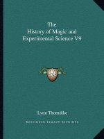 The History of Magic and Experimental Science V9