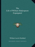 The Life of William Shakespeare Expurgated