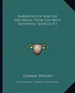 Narratives of Sorcery and Magic from the Most Authentic Sources V1