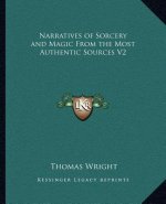 Narratives of Sorcery and Magic from the Most Authentic Sources V2